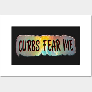 funny bumper curbs fear me Posters and Art